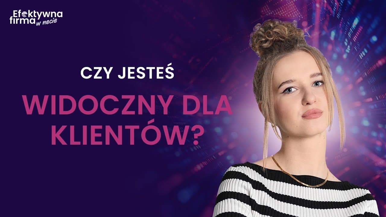 Czy Twoja firma NAPRAWDĘ istnieje w internecie? Sprawdź, zanim sprawdzą Cię klienci!