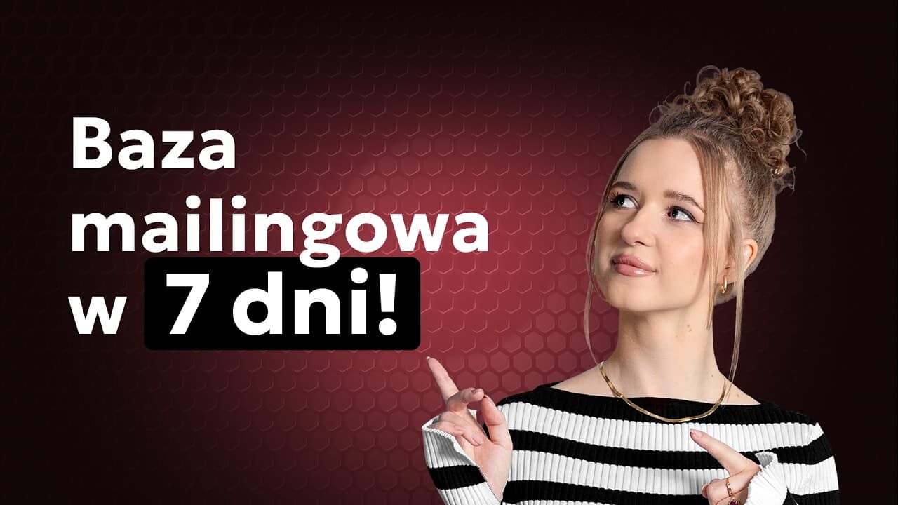 Jak zbudować bazę mailingową w 7 dni? Praktyczny poradnik dla małych firm