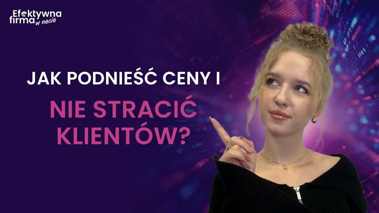 Jak podnieść ceny i nie stracić klientów?