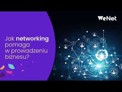 Jak networking pomaga w prowadzeniu firmy?