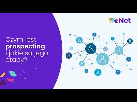 Czym jest prospecting i jakie są jego etapy?