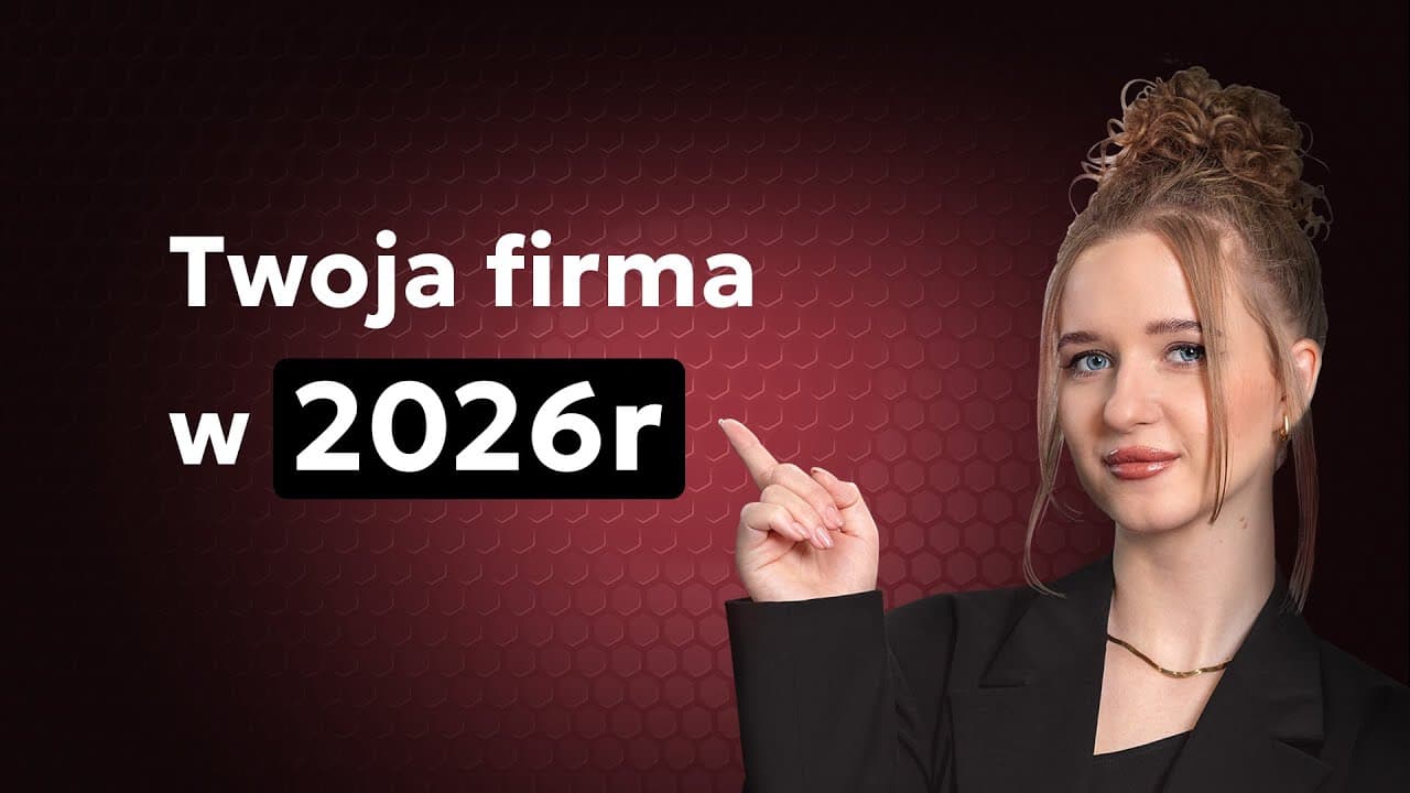 Klip wideo: Twoja firma w 2026 – 3 rzeczy, które musisz wdrożyć już teraz!