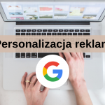 Jak Google personalizuje reklamy?