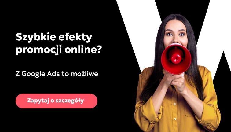 Szybkie efekty promocji online? Z Google Ads to możliwe - zapytaj o szczegóły