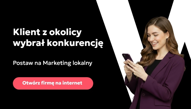 Klient z okolicy wybrał konkurencję? Postaw na Marketing lokalny - Otwórz firmę na internet